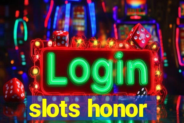 slots honor